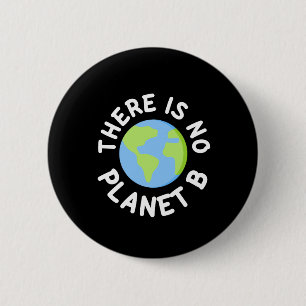 There is No Planet B - Plan B Button