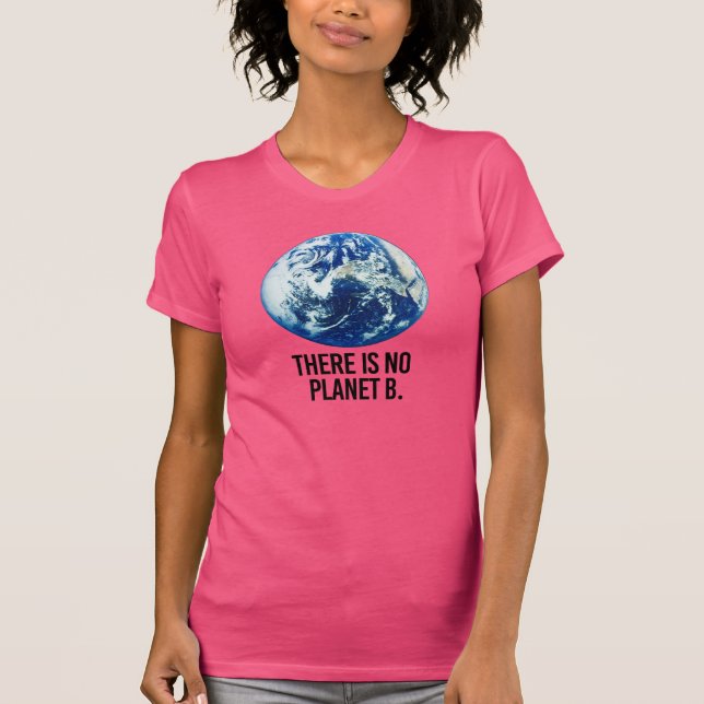 There is no Planet B - - Pro-Science - T-Shirt (Front)