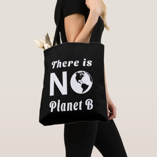 There Is No Planet B Protect The World Earth Day Tote Bag