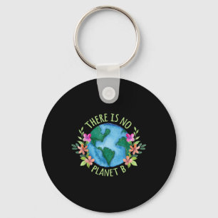 There Is No Planet B Save Mother Earth Love Keychain