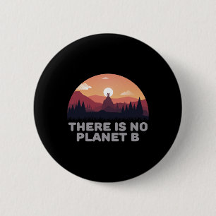 There Is No Planet B Save The Environment Save Ear Button