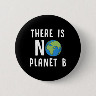 There Is No Planet B Shirt Earth Day Ecology Gifts Button