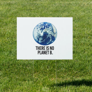 There is no Planet B Sign