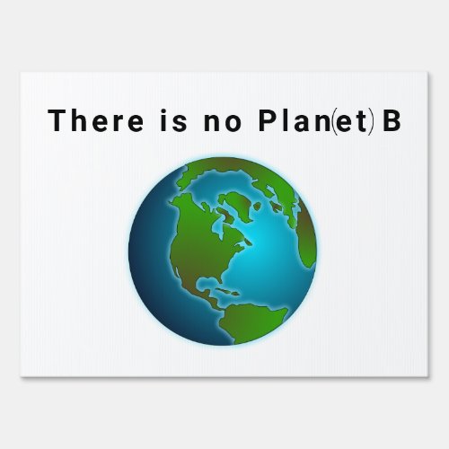 There is no planet B Sign
