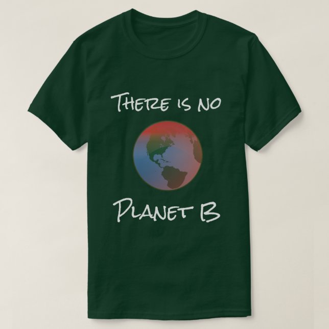 There is no Planet B T-Shirt (Design Front)