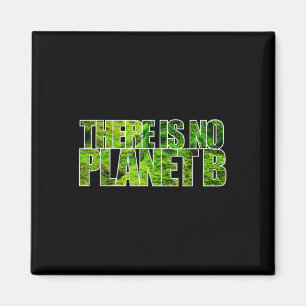 There Is No Planet B T Shirt Climate Protection Magnet