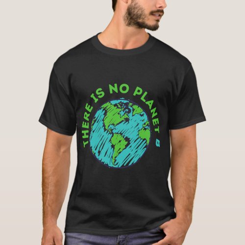 There Is No Planet B Tshirt Mother Earth Day Men W