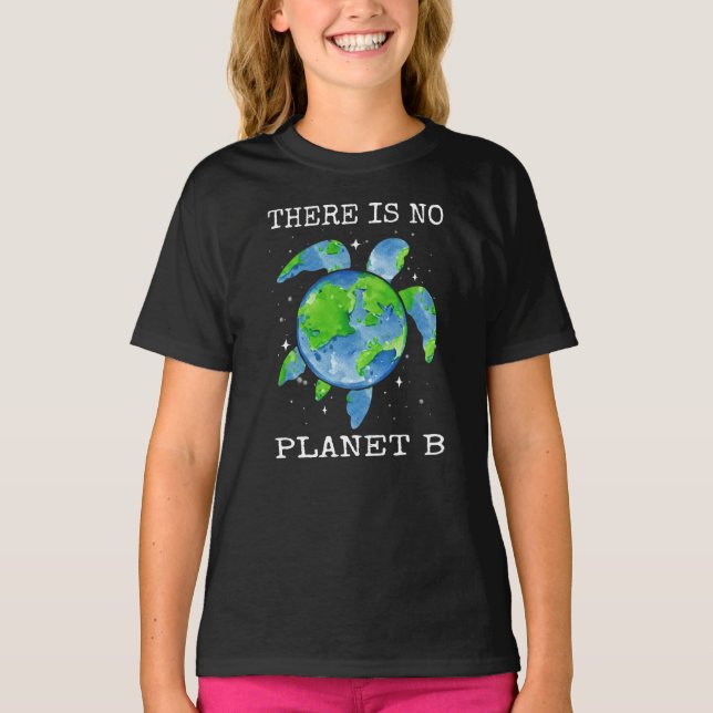 There Is No Planet B Turtle Design Earth Day Gift T-Shirt (Front)
