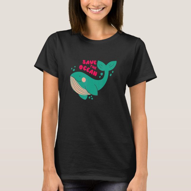 There Is No Planet B  Whale  Save The Ocean 9 T-Shirt (Front)
