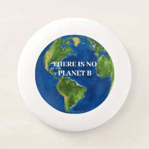There Is No Planet B Wham-O Frisbee