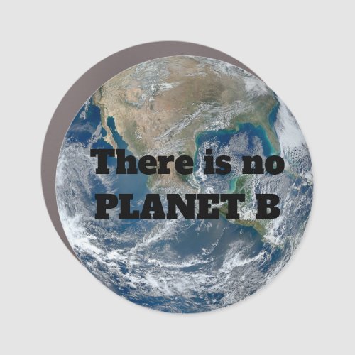 There is no Planet B  with Blue Earth Car Magnet