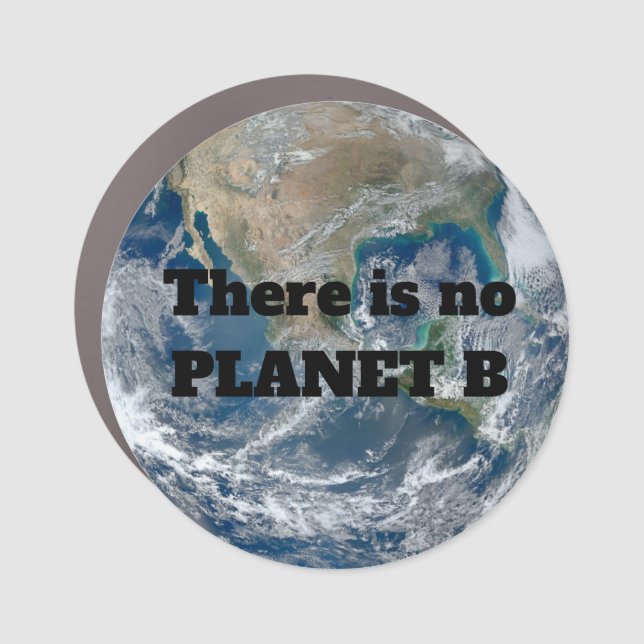"There is no Planet B " with Blue Earth Car Magnet (Front)