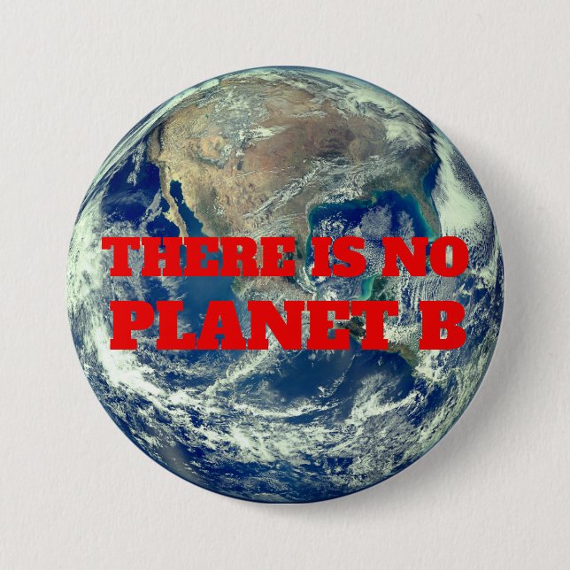 "There is No Planet B" with Earth Button (Front)
