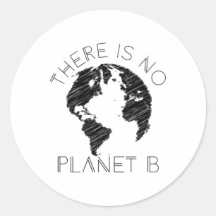 There Is No Planet B World Against Glol Warming Classic Round Sticker