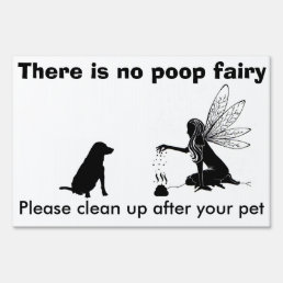 There is no poop fairy! Yard Sign