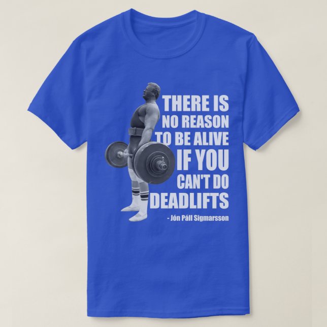 There Is No Reason To Be Alive If You Canx27t Dead T-Shirt (Design Front)