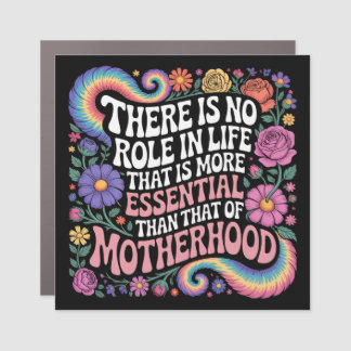 There Is No Role In Life That Is More Essential Car Magnet