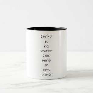 there is no sister like mine in this world Two-Tone coffee mug