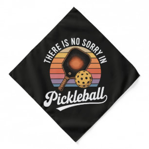 There Is No Sorry In Pickleball Bandana