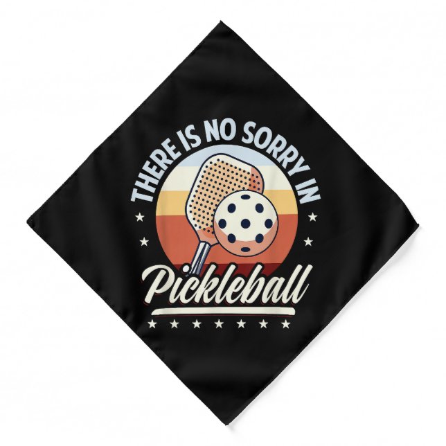 There Is No Sorry In Pickleball  Bandana (Front)