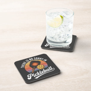 there is no sorry in pickleball beverage coaster
