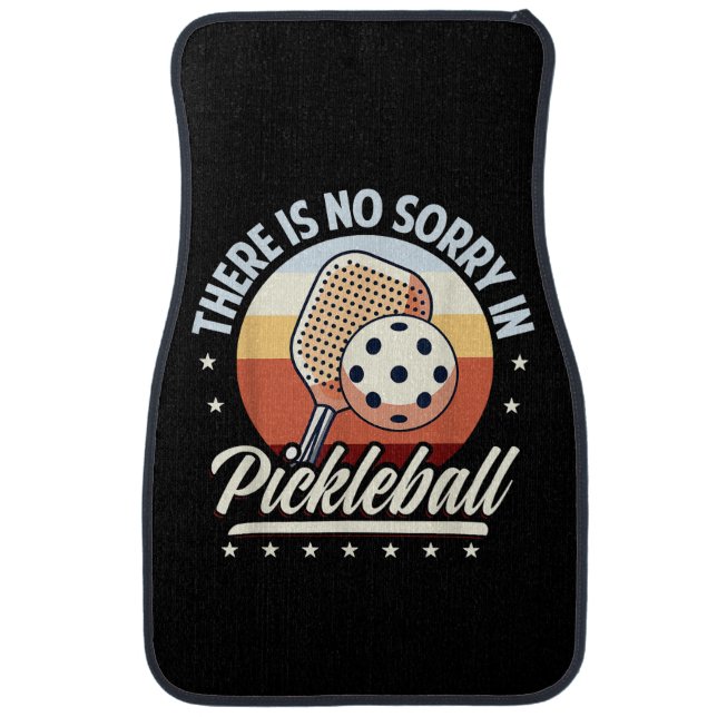 There Is No Sorry In Pickleball Car Floor Mat (Front)