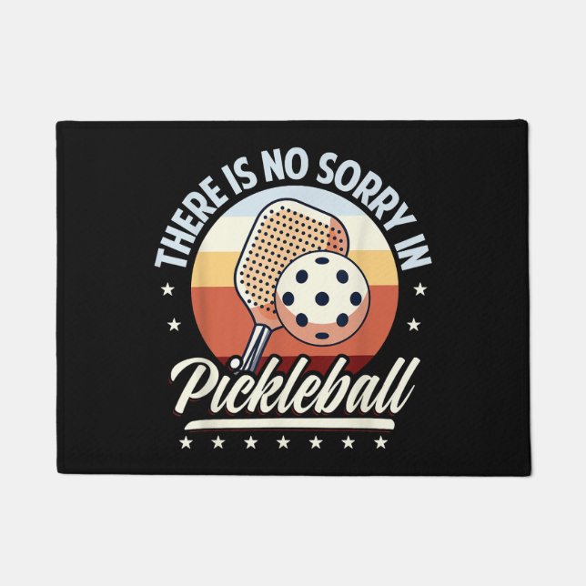There Is No Sorry In Pickleball  Doormat (Front)