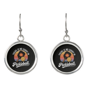There Is No Sorry In Pickleball Earrings