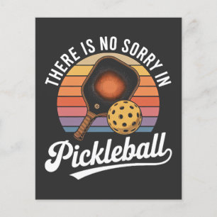 there is no sorry in pickleball flyer