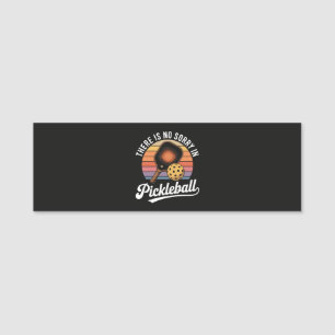 There Is No Sorry In Pickleball Name Tag