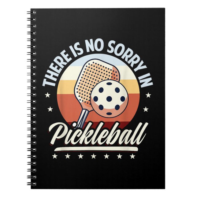 There Is No Sorry In Pickleball Notebook (Front)