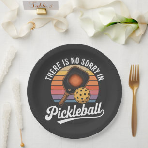 there is no sorry in pickleball paper plates