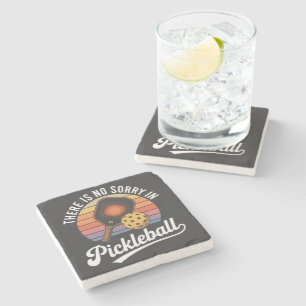 there is no sorry in pickleball stone coaster