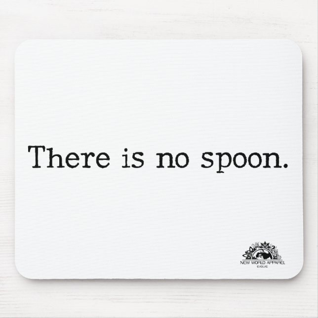 There is no spoon mouse pad (Front)
