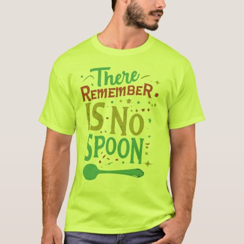 there is no spoon T_Shirt