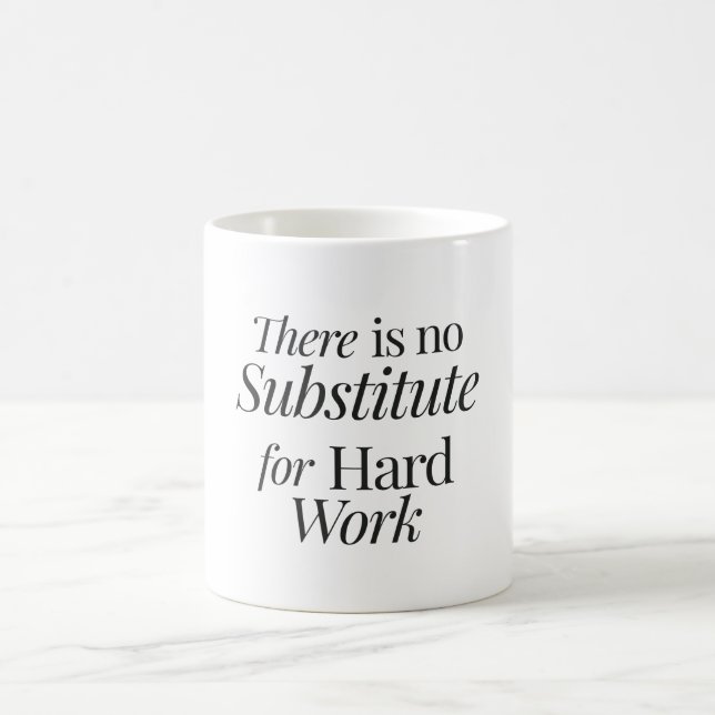There is no substitute for hard work coffee mug (Center)