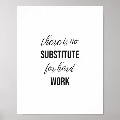 There is no substitute for hard work poster