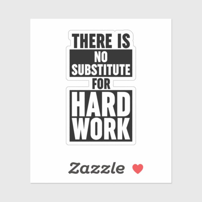 There Is No Substitute For Hard Work Sticker (Sheet)