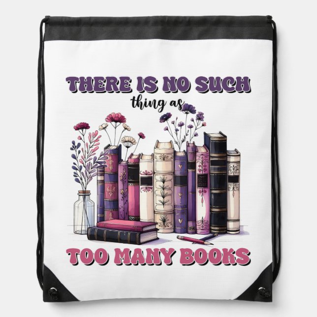 There is no such thing as too many books gothic drawstring bag (Front)