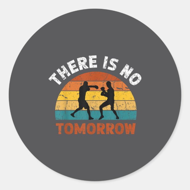There Is No Tomorrow, Boxing Motivation,retro Boxi Classic Round Sticker (Front)