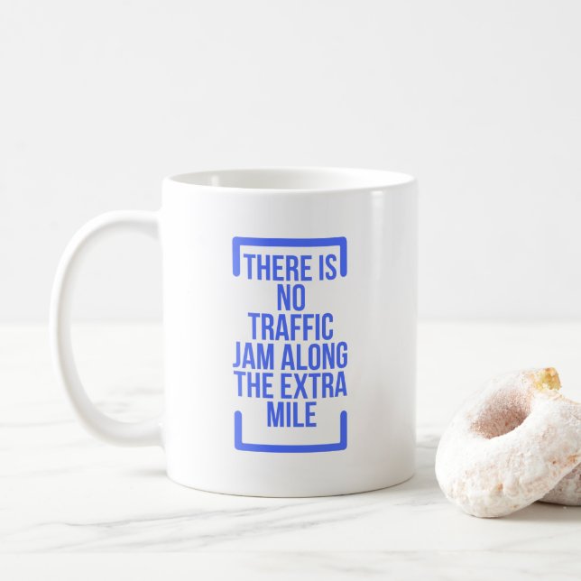 There Is No Traffic Jam Along The Extra Mile Coffee Mug (With Donut)