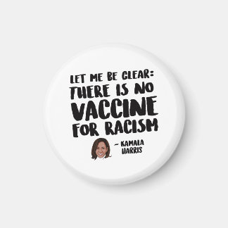 THERE IS NO VACCINE FOR RACISM - KAMALA HARRIS QU MAGNET