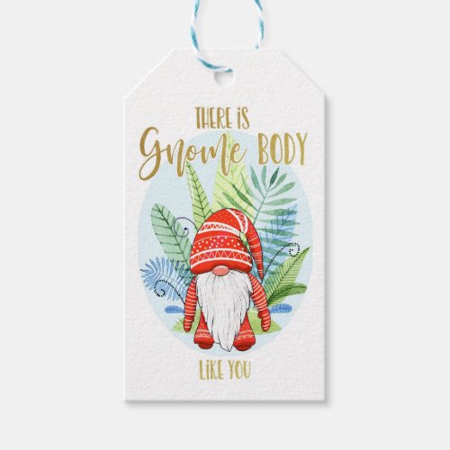 there is nobody like you gnome body love you gift tags