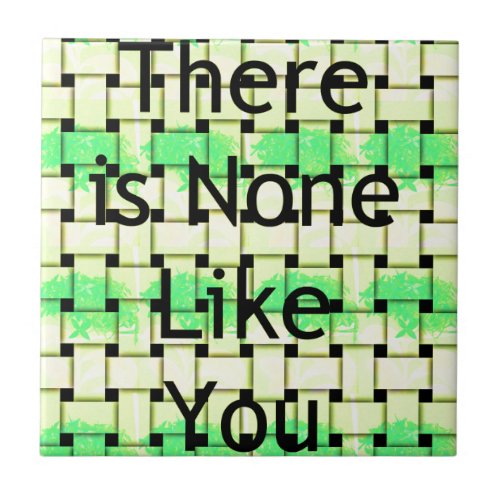 There is non like you Woven African  Text Design  Ceramic Tile