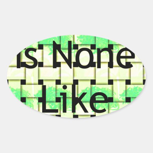 There is non like you Woven African  Text Design  Oval Sticker