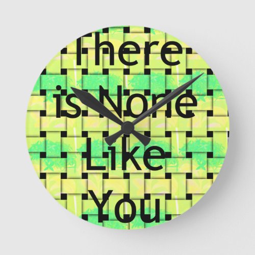 There is non like you Woven African  Text Design  Round Clock