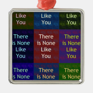 There Is None Like You:: Mosaic Grid Inspirational Metal Ornament