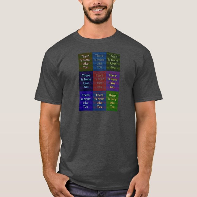 There Is None Like You:: Mosaic Grid Inspirational T-Shirt (Front)