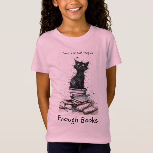 There is not such thing as Enough Books T_Shirt