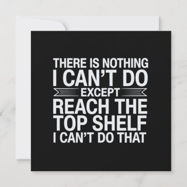 There is Nothing I Can't Do Funny Sarcastic Snarky Invitation (Front)